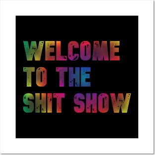 Welcome to the Shit Show - Radial Rainbow Faded Posters and Art